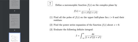 Solved 7 Define a meromorphic function f(z) on the complex | Chegg.com