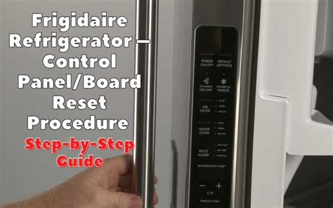 Frigidaire Refrigerator – Control Panel/Board Reset Procedure Step-by-Step Guide - How To Fix It