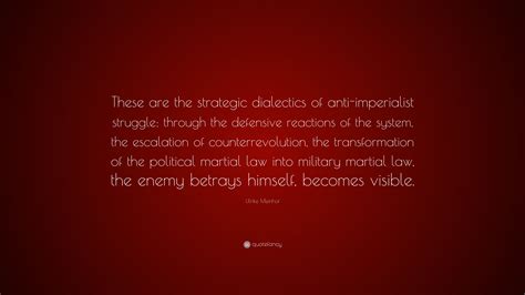 Ulrike Meinhof Quote: “These are the strategic dialectics of anti ...