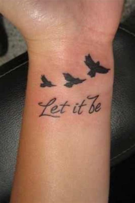 12 ‘Let It Be’ Tattoo Designs - Pretty Designs