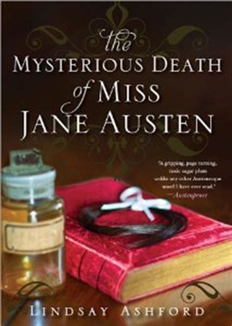 The Mysterious Death of Miss Jane Austen - Lindsay Ashford - Austenesque Reviews