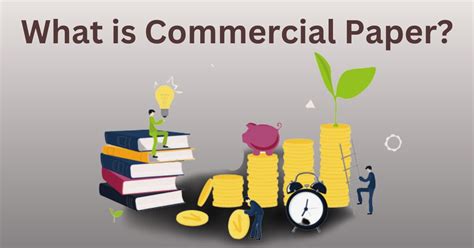 Commercial Paper: Meaning, Types and Advantages - Shiksha Online