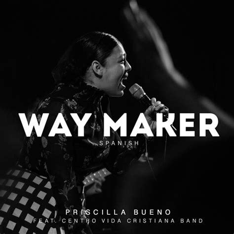 Way Maker (feat Centro de Vida Cristiana Band) por Priscilla Bueno