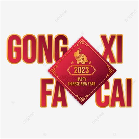 Gong Xi Fa Cai Happy Chinese New Year 2023, Happy Chinese New Year, Gong Xi Fa Cay, Happy ...