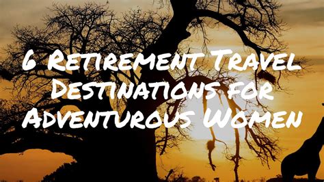 6 Retirement Travel Destinations for Truly Adventurous Older Women - YouTube