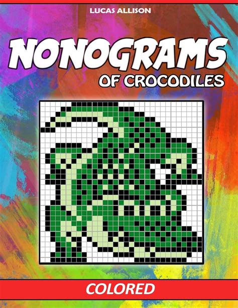 Buy Nonograms of Crocodiles: Colored Griddlers- Exclusive and High-Quality Japanese Nonograms ...