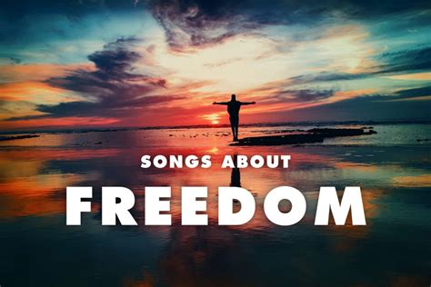 21 Best Songs About Freedom | Repeat Replay