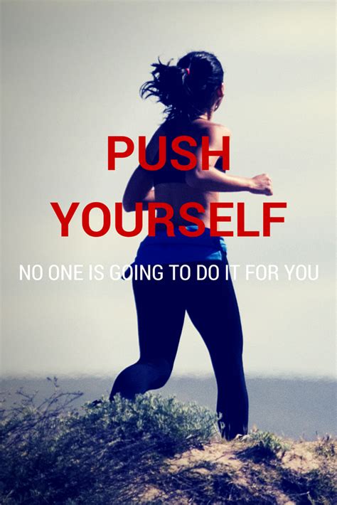 Push yourself! #Inspiring #Quote | Inspiring quotes about life, Life quotes, Inspirational thoughts