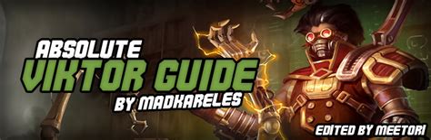 Viktor Build Guide : [10.16] Absolute Viktor Guide by madkareles ...