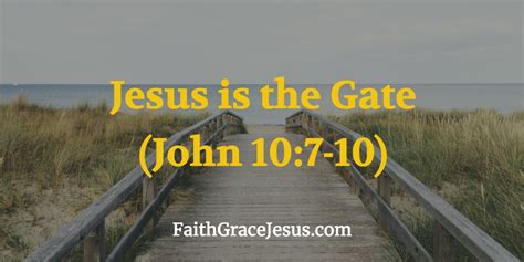 Jesus is the Gate – John 10:7-10 | Faith - Grace - Jesus