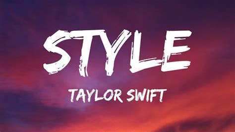 Taylor Swift - Style (Lyrics) - YouTube