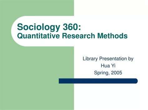 PPT - Sociology 360: Quantitative Research Methods PowerPoint ...