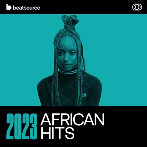 2023 African Hits Playlist for DJs on Beatsource