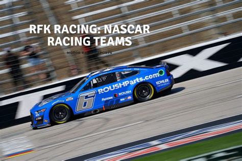 RFK Racing: NASCAR Racing Teams – Motor Sports Racing