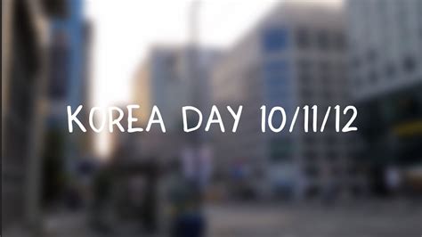 South Korea Vlog - Seoul Trip Day 10/11/12 🇰🇷💙 - YouTube