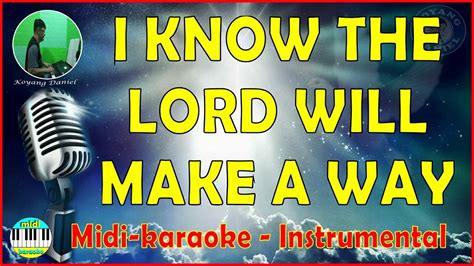 I KNOW THE LORD WILL MAKE A WAY - Instrumental MIDi / MINUS ONE - YouTube