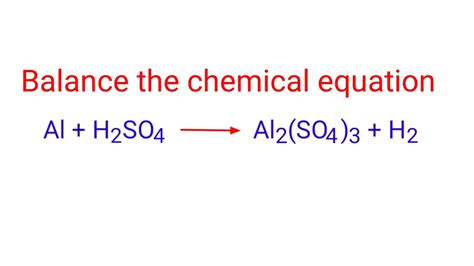 Al+H2SO4=Al2(SO4)3+H2. balance the chemical equation @mydocumentary838 ...