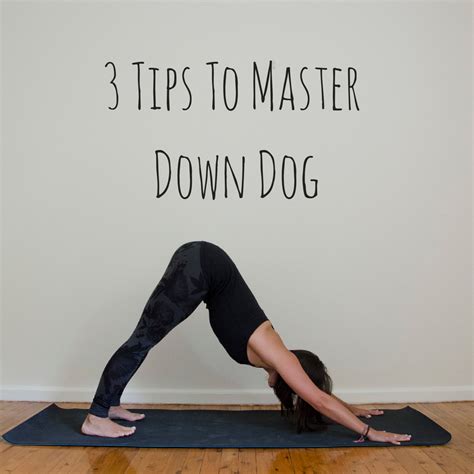 3 Tips To Master Down Dog - ruby marsh