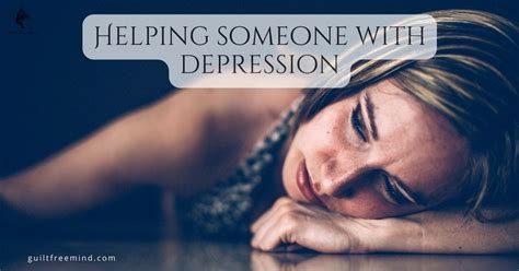 How to help someone with depression? - Guilt Free Mind