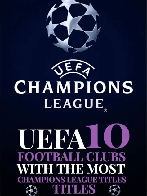 Top 10 Football Clubs with the Most UEFA Champions League Trophies ...