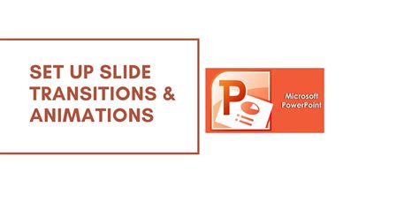 How to Setup PowerPoint Slide Transitions and Animations.