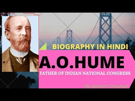 A.O.Hume:Father Of Indian National Congress||Biography In Hindi|By ...