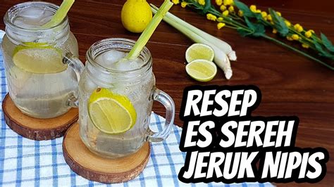 Resep Cara Membuat Minuman Es Sereh Jeruk Nipis yang Berkhasiat untuk ...