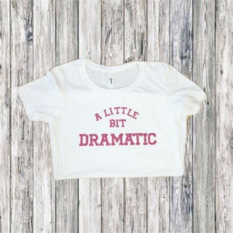 A Little Bit Dramatic Shirt Mean Girls Inspired Shirt Regina | Etsy