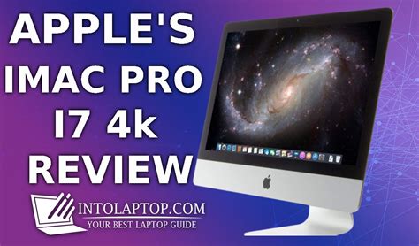 iMac Pro i7 4k Review. Is It Worth Buying ? - Into Laptop