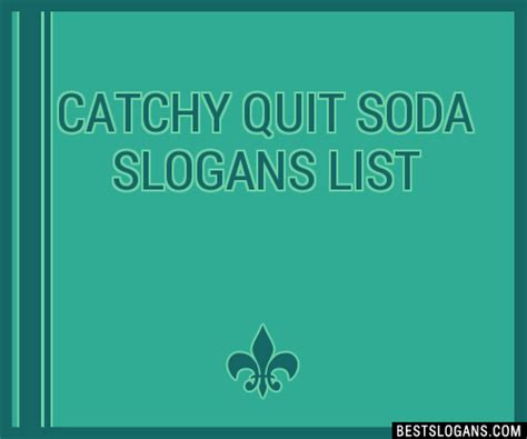 100+ Catchy Quit Soda Slogans 2024 + Generator - Phrases & Taglines