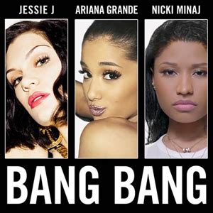 Bang Bang (Jessie J, Ariana Grande and Nicki Minaj song) - Wikipedia