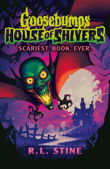 Goosebumps: House of Shivers #1: Goosebumps: House of Shivers: Scariest. Book. Ever ...