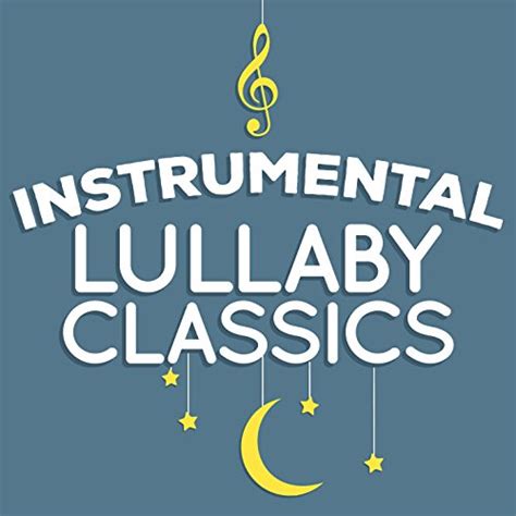 Amazon.com: Instrumental Lullaby Classics : Baby Lullaby, Instrumental & Musique Classique ...