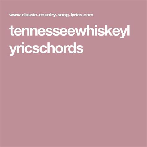 tennesseewhiskeylyricschords | Lyrics and chords, Tennessee whiskey ...