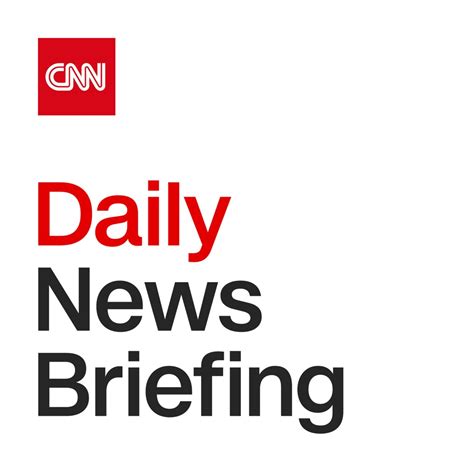 Daily News Briefing - Podcast on CNN Audio