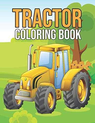 Tractor Coloring Book: Toddlers Fun and Activity Tractor Coloring Book ...