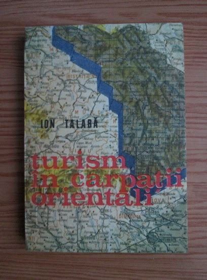 Ion Talaba - Turism in Carpatii Orientali - Cumpără