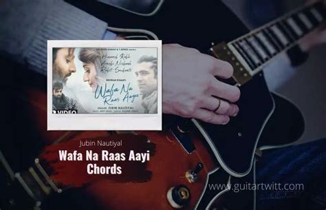 Wafa Na Raas Aayee Chords By Jubin Nautiyal For Guitar Piano & Ukulele - Guitartwitt