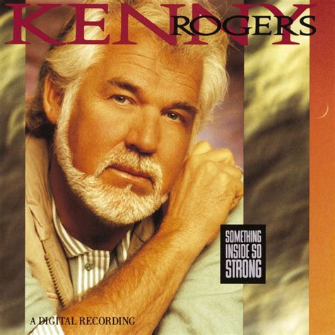 Kenny Rogers - Something Inside So Strong (1989) - MusicMeter.nl