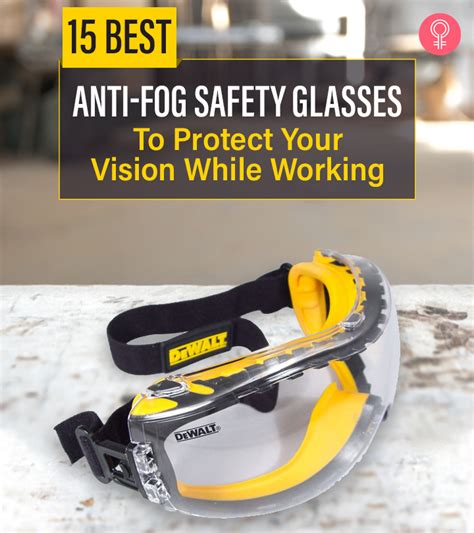 15 Best Anti-Fog Safety Glasses - (Reviews And Buying Guide)