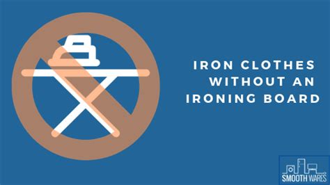 How to iron clothes without an ironing board? | SmoothWares.com