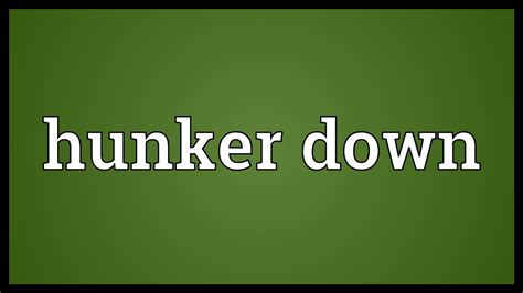 Hunker down Meaning - YouTube