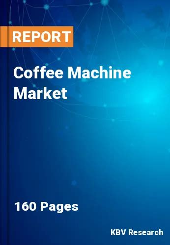 Coffee Machine Market Size, Trends Analysis & Share, 2028