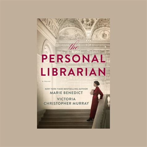 P: The Personal Librarian by Marie Benedict and Victoria Christopher ...