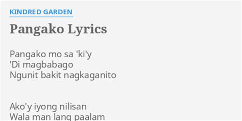 "PANGAKO" LYRICS by KINDRED GARDEN: Pangako mo sa 'ki'y...