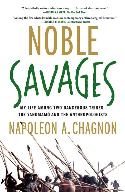 Noble Savages | Book by Napoleon A. Chagnon | Official Publisher Page | Simon & Schuster