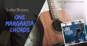 ONE MARGARITA CHORDS GUITAR AND UKULELE - Luke Bryan@ Guitartwitt