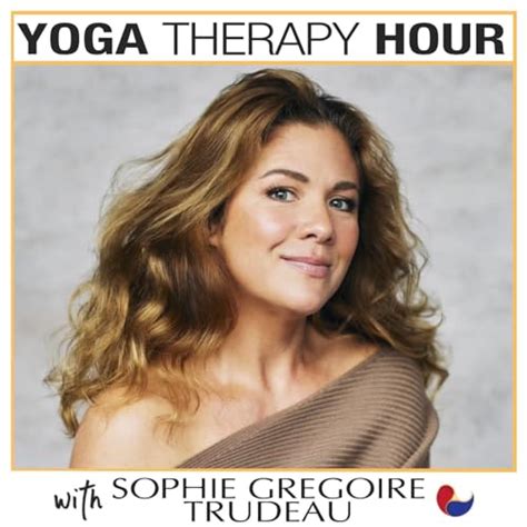 Exploring the Landscape of Mental Health with Sophie Grégoire Trudeau | Yoga Therapy Hour with ...