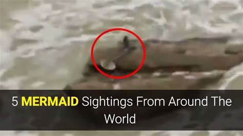 5 MERMAID Sightings From Around The World | For those who believe in mermaids... MORE SIGHTINGS ...