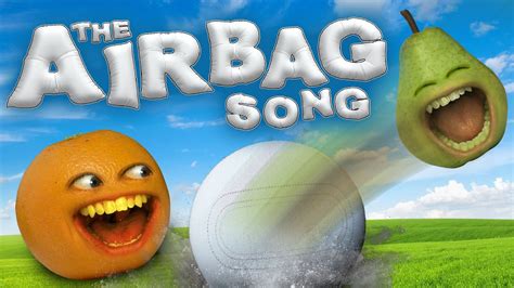 Annoying Orange - The Airbag Song (Full Version!) - YouTube